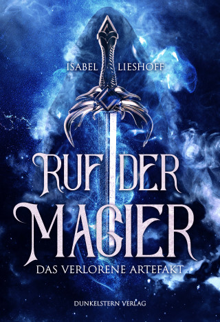 Isabel Lieshoff: Ruf der Magier - Das verlorene Artefakt