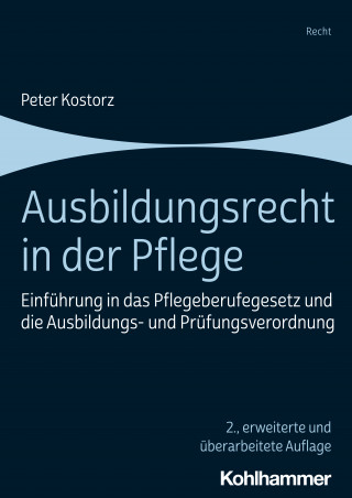 Peter Kostorz: Ausbildungsrecht in der Pflege