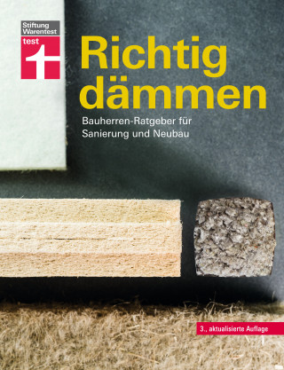 Arnold Drewer, ipeG-Institut GmbH: Richtig dämmen - Passende Dämmung ermitteln - Dämmstoffe im Überblick - mit Anweisungen zum Selbermachen