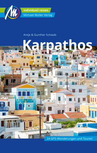 Gunther Schwab, Antje Schwab: Karpathos Reiseführer Michael Müller Verlag