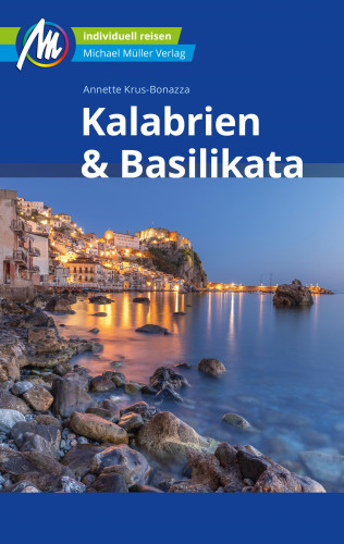 Annette Krus-Bonazza: Kalabrien & Basilikata Reiseführer Michael Müller Verlag
