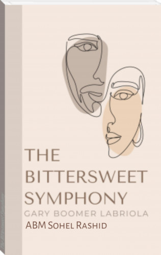 Gary Boomer Labriola, ABM Sohel Rashid: The Bittersweet Symphony
