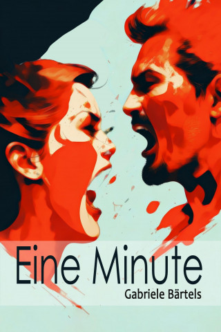 Gabriele Bärtels: Eine Minute