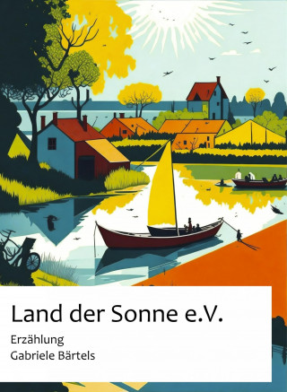 Gabriele Bärtels: Land der Sonne e.V.