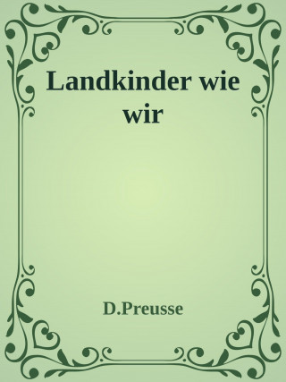 Dieter Preuße: Landkinder wie wir