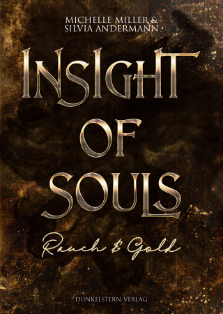 Silvia Andermann, Michelle Miller: Insight of Souls - Rauch & Gold