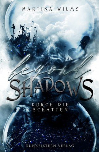 Martina Wilms: Beyond Shadows - Durch die Schatten