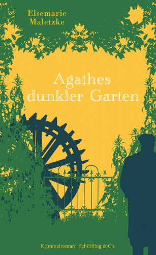 Elsemarie Maletzke: Agathes dunkler Garten