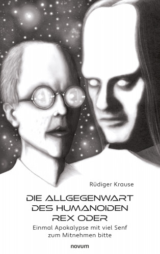 Rüdiger Krause: Die Allgegenwart des Humanoiden Rex oder