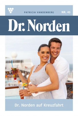 Patricia Vandenberg: Dr. Norden auf Kreuzfahrt