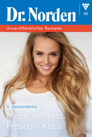 Patricia Vandenberg: Meine perfekte Freundin Klara