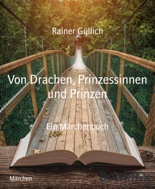 Rainer Güllich: Von Drachen, Prinzessinnen und Prinzen