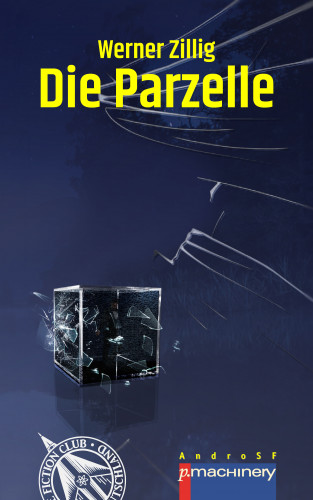 Werner Zillig: DIE PARZELLE