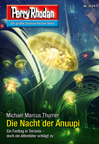 Michael Marcus Thurner: Perry Rhodan 3228: Die Nacht der Anuupi