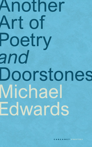 Michael Edwards: Another Art of Poetry and Doorstones