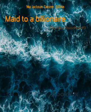 Ma lactouo Takem Bithia: Maid to a billionaire