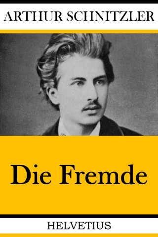 Arthur Schnitzler: Die Fremde