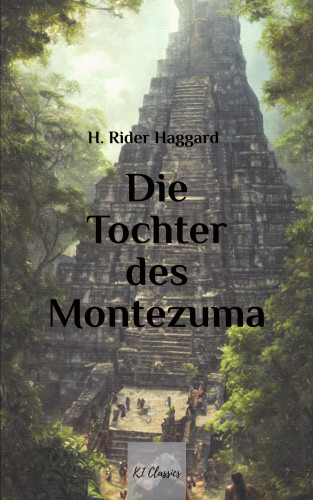 H. Rider Haggard: Die Tochter des Montezuma