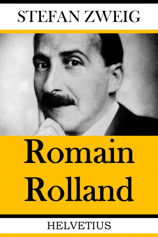Stefan Zweig: Romain Rolland