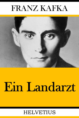 Franz Kafka: Ein Landarzt
