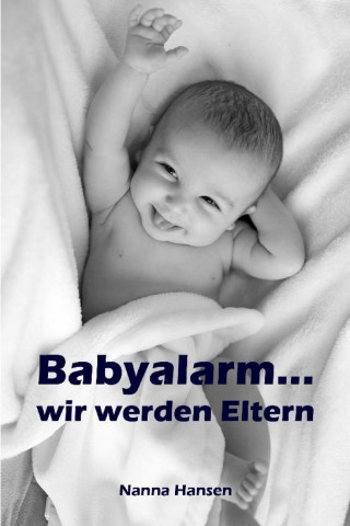 Nanna Hansen: Babyalarm...wir werden Eltern