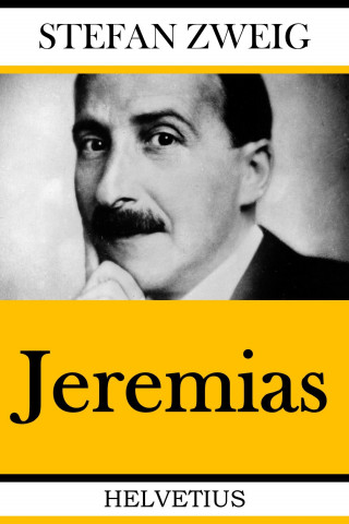 Stefan Zweig: Jeremias