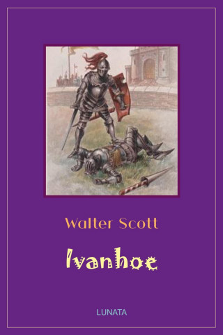 Walter Scott: Ivanhoe