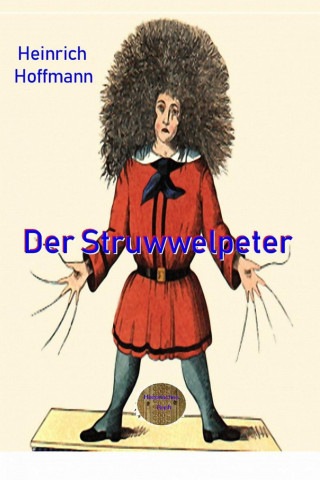 Heinrich Hoffmann: Der Struwwelpeter