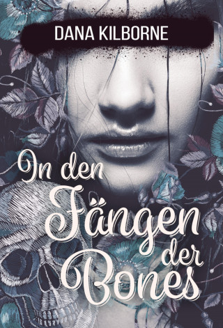 Dana Kilborne: In den Fängen der Bones