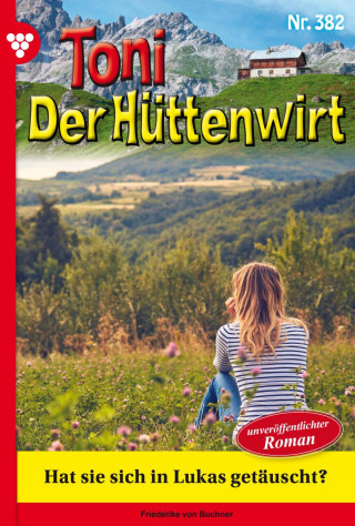Friederike von Buchner: Hat sie sich in Lukas getäuscht?