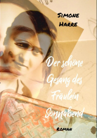Simone Harre: Der schöne Gesang des Fräulein Sonnabend