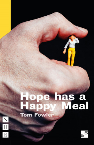 Tom Fowler: Hope has a Happy Meal (NHB Modern Plays)