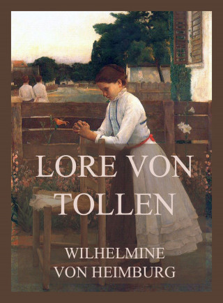 Wilhelmine von Heimburg: Lore von Tollen