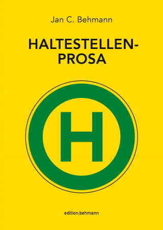 Jan C. Behmann: Haltestellenprosa