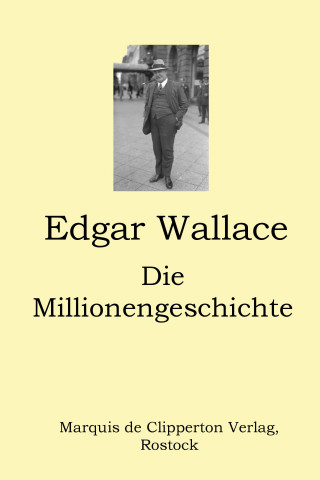 Edgar Wallace: Die Millionengeschichte
