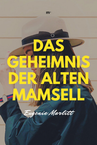 Eugenie Marlitt: Das Geheimnis der alten Mamsell