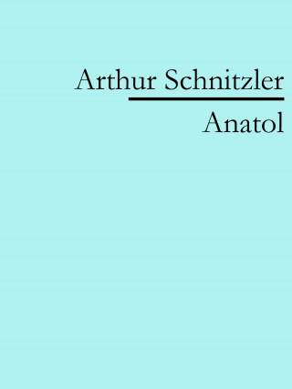 Arthur Schnitzler: Anatol