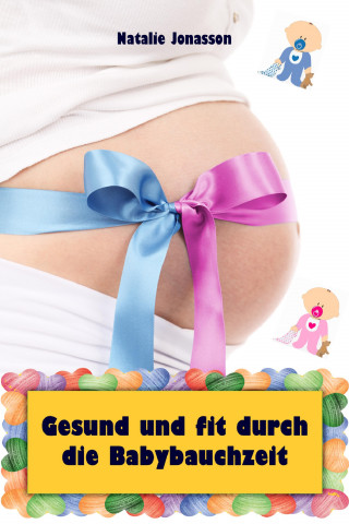 Natalie Jonasson: Gesund und fit durch die Babybauchzeit