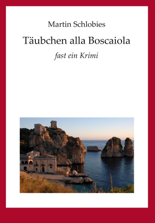 Martin Schlobies: Täubchen alla Boscaiola