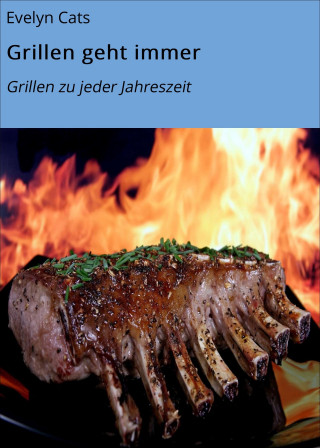 Evelyn Cats: Grillen geht immer