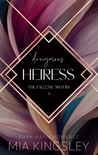 Mia Kingsley: Dangerous Heiress
