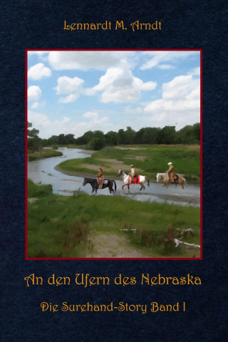 Lennardt M. Arndt: An den Ufern des Nebraska