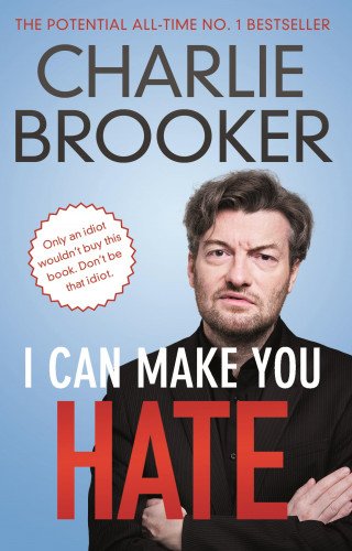 Charlie Brooker: I Can Make You Hate