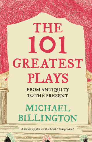 Michael Billington: The 101 Greatest Plays