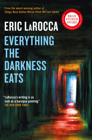 Eric LaRocca: Everything the Darkness Eats