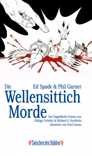 Rüdiger Schäfer, Michael H. Buchholz: Ed Spade & Phil Garner: DIE WELLENSITTICHMORDE