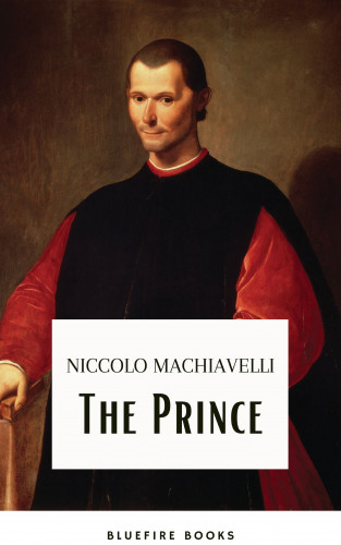 Niccolo Machiavelli, Bluefire Books: The Prince