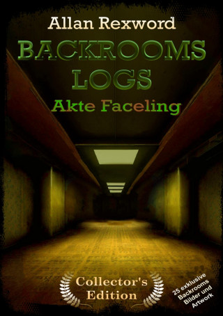 Allan Rexword: Backrooms Logs: Akte Faceling