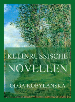 Olga Kobylanska: Kleinrussische Novellen