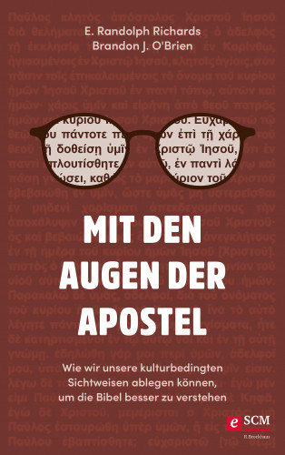 E. Randolph Richards, Brandon J. O'Brien: Mit den Augen der Apostel